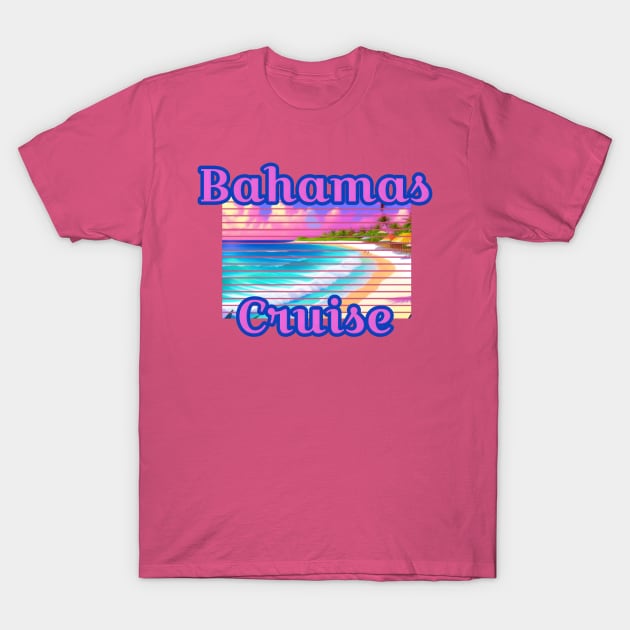 Bahamas Cruise T-Shirt by r.abdulazis